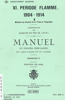XI. Période Flamme. 1904-1914. 4. Fac-similé : "Ministère des Chemins de fer, Postes et Télégraphes - Manuel du premier chef-garde, du chef-garde et du garde. Fascicule II par l'Administration des Chemins de Fer de l'Etat, 1905"