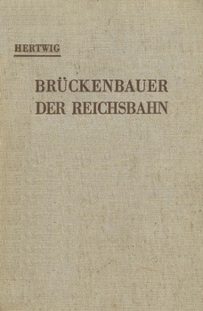 Leben und Schaffen der Reichsbahn-Brückenbauer Schwedler, Zimmermann, Labes, Schaper. Eine kurze Entwicklungsgeschichte des Brückenbaues