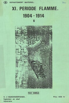 XI. Période Flamme 1904-1914. 6. Fac-similé : "Le Machiniste des Chemins de Fer Belges. Traité descriptif et pratique à l'usage du Mécanicien, du Chauffeur et de l'aspirant Machiniste des Chemins de Fer de l'Etat Belge par E. Tordeur, 1909"