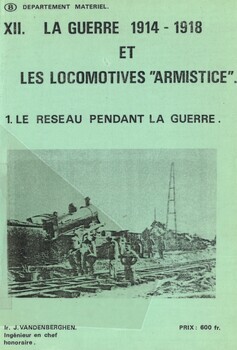 XII. La guerre 1914-1918 et les locomotives "Armistice". 1. Le réseau pendant la guerre