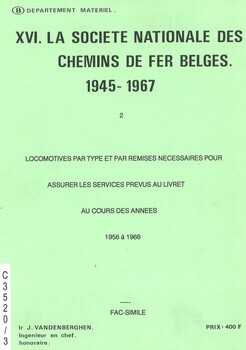 XVI. La Société Nationale des Chemins de fer Belges 1945-1967. 2. Fac-similé : "Locomotives par type et par remises nécessaires pour assurer les services prévus au livret au cours des années 1956 à 1966"