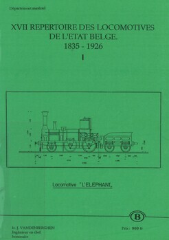 XVII. Répertoire des locomotives de l'Etat belge 1835-1926. 1.