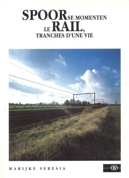 Spoorse momenten. Le Rail, tranches d'une vie