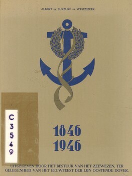 Eeuwfeest der Lijn Oostende-Dover 1846-1946. Bijdrage tot de Geschiedenis der anglo-continentale Zeevaartverbindingen per pakketboot vanaf het ontstaan