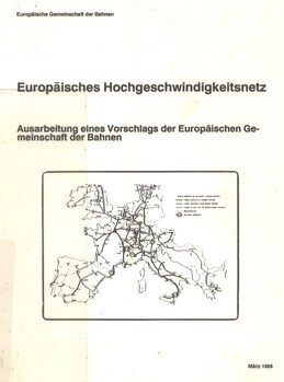 Europäisches Hochgeschwindigkeitsnetz. Ausarbeitung eines Vorschlags der Europäischen Gemeinschaft der Bbahnen