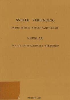 Snelle verbinding Parijs-Brussel-Keulen/ Amsterdam. Verslag van de internationale werkgroep