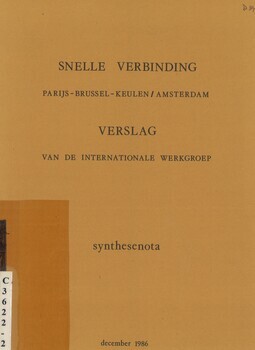 Snelle verbinding Parijs-Brussel-Keulen/ Amsterdam. Verslag van de internationale werkgroep. Synthesenota