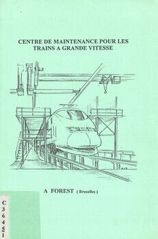 Centre de maintenance pour les trains à grande vitesse à Forest (Bruxelles). Information technique sur l'atelier TGV de Forest. (2ème édition)