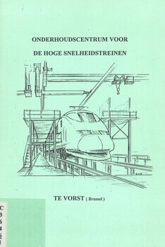 Onderhoudscentrum voor de hoge snelheidstreinen te Vorst (Brussel). Technische informatie over de HST-werkplaats Vorst