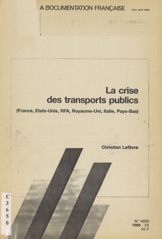 La crise des transports publics. France, Etats-Unis, RFA, R.U, Italie, Pays-bas. Evolution des politiques dans les pays industrialisés