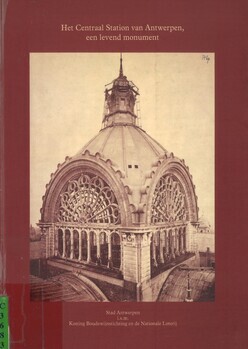 Het Centraal Station van Antwerpen, een levend monument. Begeleidende publicatie bij de tentoonstelling in het Jordaenshuis, Stedelijke Dienst voor Monumentenzorg te Antwerpen, 4 oktober 1986 - 26 oktober 1986