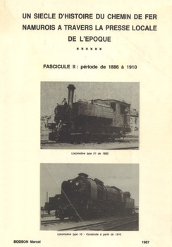 Un siècle d'histoire du chemin de fer Namurois à travers la presse locale de l'époque. Fascicule II : période de 1886 à 1910