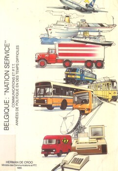 Belgique : "Nation Service". Communications et P.T.T. Années de politique en des temps difficiles