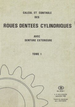 Calcul et contrôle des roues dentées cylindriques avec denture extérieure. Tome 1