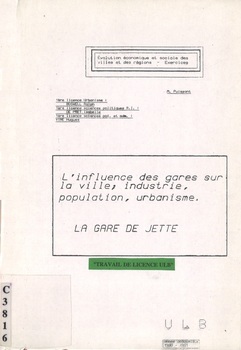 L'influence des gares sur la ville; industrie, population, urbanisme. La gare de Jette