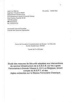Etude des mesures de Sécurité adaptées aux interventions du service Infrastructure de la S.N.C.B. sur les Lignes Ferroviaires à Grande Vitesse (L.G.V.) en Belgique, tenant compte du R.G.P.T. et des règles existantes sur le Réseau Ferroviaire Classique. Cours de Formation Complémentaire de Niveau 1 en Sécurité. Année Académique 1993/94. Travail de Fin d'Etudes