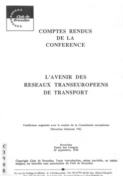 L'avenir des réseaux transeuropéens de transport. Comptes rendus de la conférence. Conférence organisée avec le soutien de la Commission européenne (Direction Générale VII) à Bruxelles, Palais des Congrès, 29 septembre, 1994