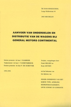 Aanvoer van onderdelen en distributie van de wagens bij General Motors Continental. Scriptie, voorgedragen tot het bekomen van het diploma van hoger onderwijs van het korte type ; afdeling Bedrijfsmanagement, optie Export en Expeditie