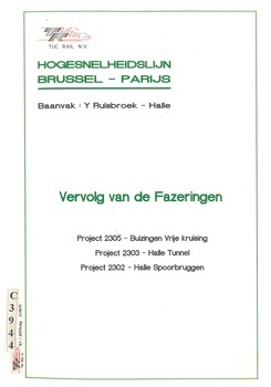 Hogesnelheidslijn Brussel-Parijs. Baanvak : Y Ruisbroek - Halle. Vervolg van de faseringen. Project 2305 - Buizingen vrije kruising. Project 2303 - Halle tunnel. Project 2302 - Halle spoorbruggen
