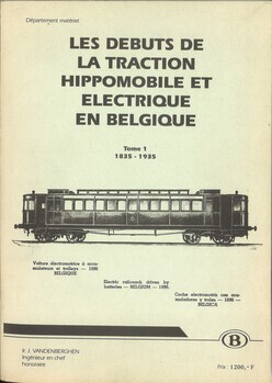 (Historique de la traction électrique en Belgique). Les débuts de la traction hippomobile et électrique en Belgique. Tome 1. 1835-1935
