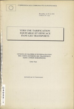 Vers une tarification équitable et efficace dans les transports. Options en matière d'internalisation des coûts externes des transports dans l'Union Européenne. Livre Vert (présenté par la Commission). Document COM(95) 691 final