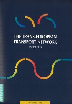 The Trans-European Transport Network. Transforming a patchwork into a network. Factsheets