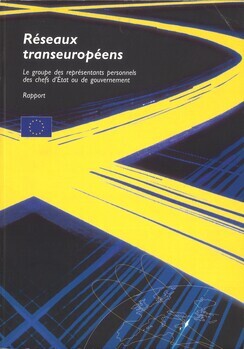 Reseaux transeuropéens. Le groupe des représentants personnels des chefs d'Etat ou de gouvernement. Rapport