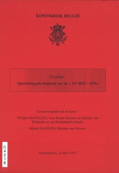 Oprichtingsplechtigheid van de "NV HST-FIN". Egmontpaleis, 24 april 1997. In aanwezigheid van de heren : Philippe MAYSTADT, Vice-Eerste Minister en Minister van Financiën en van Buitenlandse Handel; Michel DAERDEN, Minister van Vervoer. Persmap