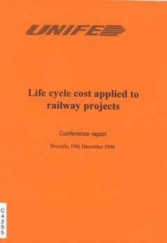 Life cycle cost applied to railway projects. Conference report. Brussels, 10th December 1996