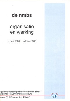 De nmbs. Organisatie en werking. Cursus 2000 - uitgave 1996. Deel I