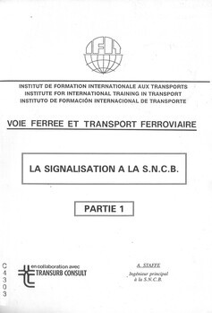 Voie ferrée et transport ferroviaire. La signalisation à la S.N.C.B.. Partie 1