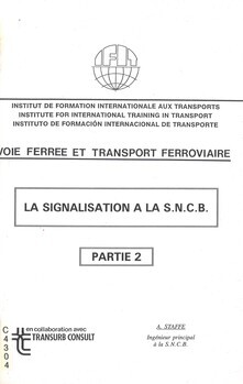 Voie ferrée et transport ferroviaire. La signalisation à la S.N.C.B.. Partie 2