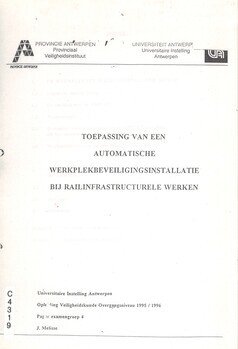 Toepassing van een automatische werkplekbeveiligingsinstallatie bij railinfrastructurele werken. Paper examengroep 4, opleiding Veiligheidskunde Overgangsniveau 1995/1996