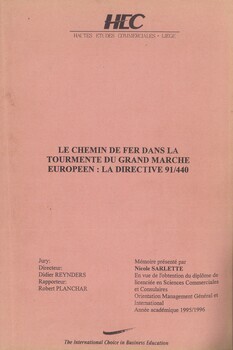 Le chemin de fer dans la tourmente du grand marché européen : la directive 91/440. Mémoire présenté en vue de l'obtention du diplôme de licenciée en Sciences Commerciales et Consulaires Orientation Management Général et International
