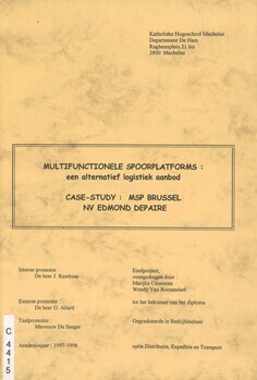 Multifunctionele spoorplatforms : een alternatief logistiek aanbod. Case-study : MSP Brussel. NV Edmond Depaire. Eindproject voorgedragen tot het bekomen van het diploma Gegradueerde in Bedrijfsbeheer optie Distributie, Expeditie enTransport