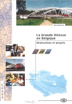 Tout savoir sur la grande vitesse en Belgique. Réalisations et projets