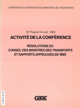 32° rapport annuel - 1985. Activité de la conférence. Résolutions du conseil des ministres des transports et rapports approuvés en 1985. Rome, 29-30 mai 1985. Paris, 21-22 novembre 1985