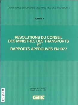 Résolutions du conseil des ministres des transports et rapports approuvés en 1977. Athènes, 1er/2 juin 1977. Paris, 6 décembre 1977
