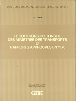 Résolutions du conseil des ministres des transports et rapports approuvés en 1976. Toulouse, 16/17 juin 1976. Paris, 2 décembre 1976