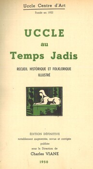 Uccle au temps de jadis. Recueil historique et folklorique illustré