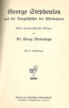 George Stephenson und die Vorgeschichte der Eisenbahnen. Eine biographische Skizze