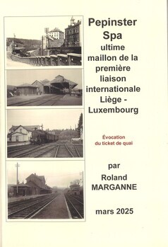 Pepinster Spa ultime maillon de la première liaison internationale Liège - Luxembourg