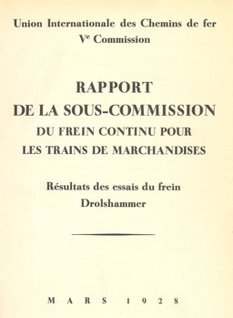 Rapport de la Sous-Commission du frein continu pour les trains de marchandises. Résultats des essais du frein Drolshammer