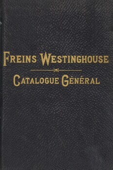 Freins Westinghouse. Description générale et note relative à l'établissement des timoneries de frein. Catalogue général